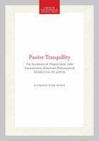 Passive Tranquillity: the Sculpture of Filippo della Valle : Transactions, APS 1422373819 Book Cover