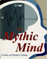 The Mythic Mind - The History and Philosophy of Psychology 1894928415 Book Cover