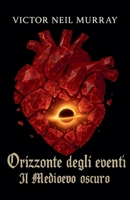 Orizzonte degli eventi: Il Medioevo oscuro (Event Horizon) (Italian Edition) B0G6M8K3MR Book Cover