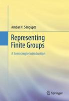 Representing Finite Groups: A Semisimple Introduction 148999808X Book Cover