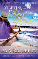 Starting Over In Key West: I'd Catch The Moon For You B0B37KYLVV Book Cover