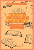 Sensibilités intellectuelles africaines: Du discours occidental aux voix africaines (1988-2022) (French Edition) B0FHP3DG4M Book Cover