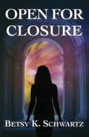 Open for Closure B0GGDYV1KV Book Cover