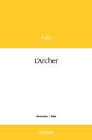 L'Archer (French Edition) 2414502185 Book Cover