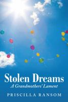 Stolen Dreams: A Grandmothers' Lament 1462412467 Book Cover