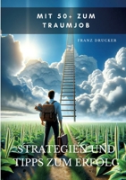 Mit 50+ zum Traumjob: Strategien und Tipps zum Erfolg (German Edition) 3384152328 Book Cover