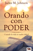 Orando Con Poder: Cuando La Vida Se Vuelve Dificil 1941538398 Book Cover