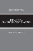 Practical Radiographic Imaging (Fuch's Radiographic Exposure Processing & Quailty Control) 0398077053 Book Cover