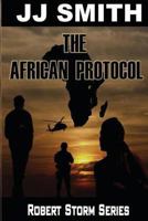 The African Protocol: Robert Storm Series 149092552X Book Cover