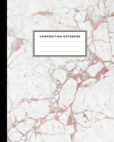 Composition Notebook: White Marble and Rose Gold Inlay, Composition Book for Girls, Kids, School, Students and Teachers (College Ruled 8 x 10, 100 pages) 108918476X Book Cover