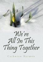 We're All in This Thing Together 1419607812 Book Cover