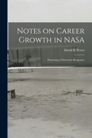 Notes on Career Growth in NASA: Patterning of Interview Responses 1014236355 Book Cover