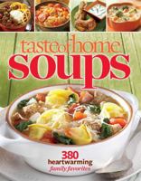 Taste of Home Soups: 380 Heartwarming Family Favorites 1617650900 Book Cover