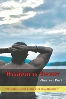 Wisdom is Power: The path to glory begins with enlightenment B0GF38ML1J Book Cover