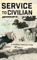 Service to Civilian: A Journey Through PTSD 164663330X Book Cover