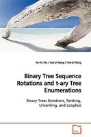 Binary Tree Sequence Rotations and t-ary Tree Enumerations 3639176340 Book Cover
