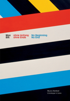 Max Bill: No Beginning, No End 3858815780 Book Cover