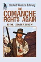 The Comanche Fights Again 1444823566 Book Cover