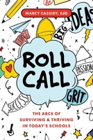 Roll Call: The ABCs of Surviving & Thriving in Today's Schools 164225665X Book Cover