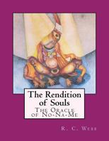 The Rendition of Souls: The Oracle of No-Na-Me 1493610260 Book Cover