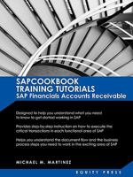 Sap Training Tutorials: Sap Fico Ar Sapcookbook Training Tutorials Sap Financials Accounts Receivable (Sapcookbook Sap Fico Training Resource Manuals) 160332139X Book Cover