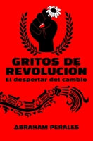 Gritos de Revolución: El despertar del cambio B08NWJPFVP Book Cover