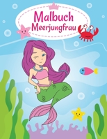 Malbuch Meerjungfrau: F�r Kinder im Alter von 3-10 Jahren, Magische und niedliche Seiten f�r die Meerjungfrau-Legende, Kinderarbeitsbuch als Geschenk zum Zeichnen, Skizzieren, Kritzeln, Kolorieren, En B084DH67D5 Book Cover