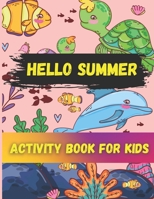 hello summer activity book for kids: goodbye spring hello summer , summer activity book for kids ages 4-8 and 40 page . null Book Cover