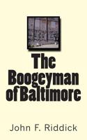 The Boogeyman of Baltimore 0996256601 Book Cover