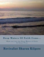 DEEP WATERS OF FAITH COME...Wade out into the Deep Waters of Faith In Giant Print 1448606675 Book Cover