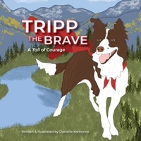Tripp the Brave: A Tail of Courage B0F6711S9L Book Cover