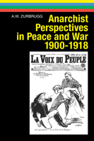 Anarchist Perspectives in Peace and War, 1900-1918 0850367417 Book Cover