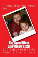 Bereaved Mom and Widow at 28: God's Help in My Life 153079336X Book Cover