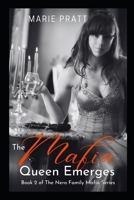 The Mafia Queen Emerges: Book 2 of The Nero Family Mafia Series B0FJ6CK4B6 Book Cover
