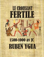 La Media Luna de Las Tierras Disputadas: 1500- 1000 aC. B084QL18QH Book Cover