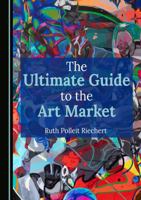 The Ultimate Guide to the Art Market 1036447464 Book Cover