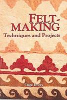 Feltmaking: Techniques and Projects 0937274348 Book Cover