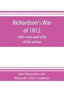 War of 1812, First Series: Containing a full and detailed narrative of the operations of the Right Division of the Canadian Army 1377064913 Book Cover