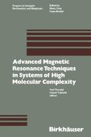 Advanced Magnetic Resonance Techniques in Systems of High Molecular Complexity 1461585236 Book Cover