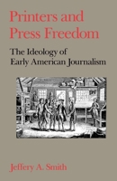 Printers and Press Freedom: The Ideology of Early American Journalism 0195064739 Book Cover