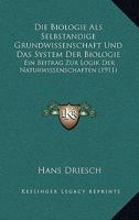 Die Biologie ALS Selbstandige Grundwissenschaft 1017573654 Book Cover