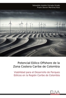 Potencial Eólico Offshore de la Zona Costera Caribe de Colombia: Viabilidad para el Desarrollo de Parques Eólicos en la Región Caribe de Colombia (Spanish Edition) 9999322417 Book Cover