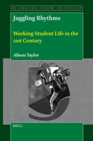 Juggling Rhythms: Working Student Life in the 21st Century (Knowledge Economy and Education) 9004731733 Book Cover