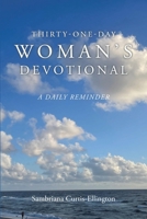 Thirty-One-Day Woman's Devotional: A Daily Reminder B0GJZ8CQQ1 Book Cover