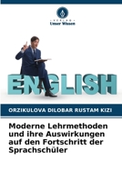 Moderne Lehrmethoden und ihre Auswirkungen auf den Fortschritt der Sprachschüler (German Edition) 6209942482 Book Cover