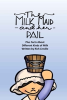 The Milkmaid and Her Pail Plus Facts about Different Kinds of Milk 1720370249 Book Cover