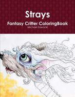 Strays Fantasy Critter Coloring Book 0359104916 Book Cover