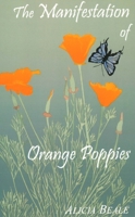 The Manifestation of Orange Poppies 0981693660 Book Cover