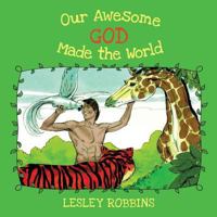 Our Awesome God Made the World 0473431408 Book Cover
