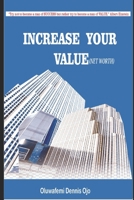 Increase Your Value: (Net Worth) B08ZQ9TJTL Book Cover